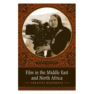 "Film in the Middle East and North Africa: Creative Dissidence" - "" ("Gugler Josef")(Paperback)