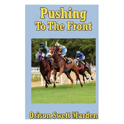 "Pushing to the Front" - "" ("Marden Orison Swett")(Paperback)