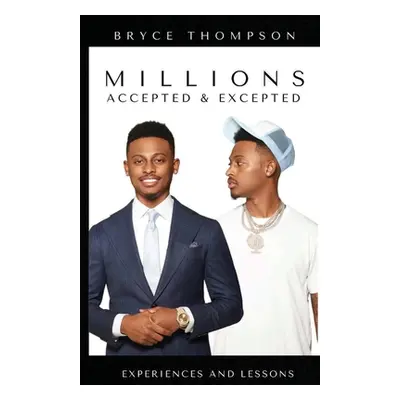 "Millions Accepted & Excepted: Experiences and Lessons" - "" ("Thompson Bryce")(Paperback)