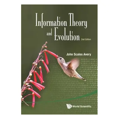 "Information Theory and Evolution (2nd Edition)" - "" ("Avery John Scales")(Paperback)