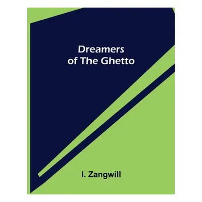 "Dreamers of the Ghetto" - "" ("Zangwill I.")(Paperback)