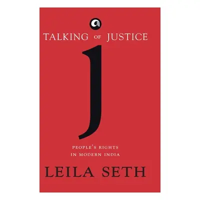 "Talking Of Justice: People'S Rights In Modern India" - "" ("Seth Leila")(Pevná vazba)