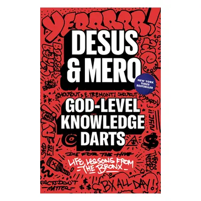 "God-Level Knowledge Darts: Life Lessons from the Bronx" - "" ("Desus & Mero")(Paperback)