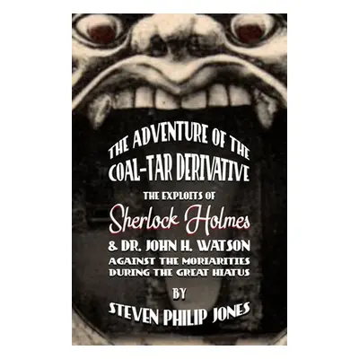 "The Adventure of the Coal-Tar Derivative: The Exploits of Sherlock Holmes and Dr. John H. Watso