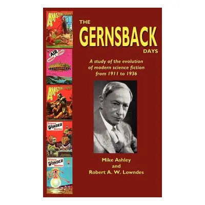 "The Gernsback Days" - "" ("Ashley Mike")(Pevná vazba)