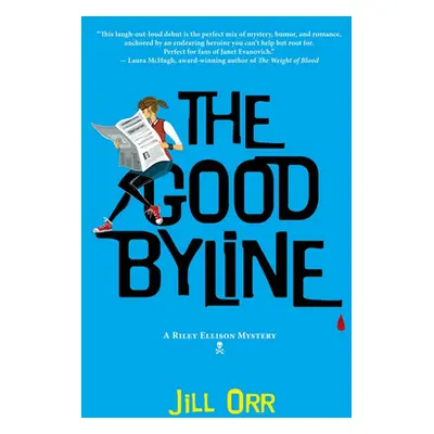 "The Good Byline: A Riley Ellison Mystery" - "" ("Orr Jill")(Paperback)