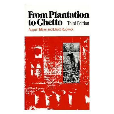 "From Plantation to Ghetto" - "" ("Meier August")(Paperback)