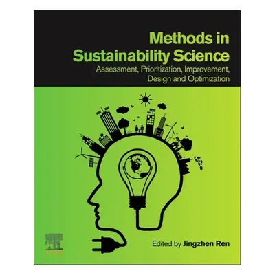 "Methods in Sustainability Science: Assessment, Prioritization, Improvement, Design and Optimiza