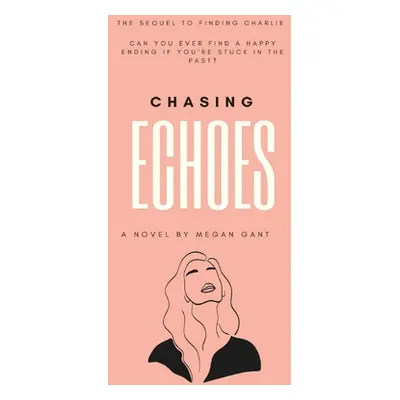 "Chasing Echoes" - "" ("Gant Megan")(Paperback)