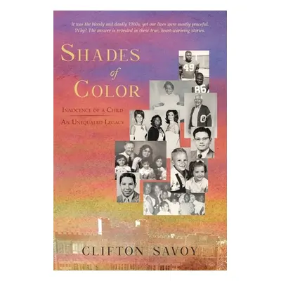 "Shades of Color: Innocence of a Child - An Unequaled Legacy" - "" ("Savoy Clifton")(Paperback)