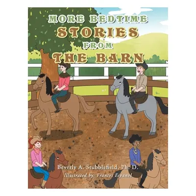 "More Bedtime Stories from the Barn" - "" ("Stubblefield Ph. D. Beverly A.")(Paperback)