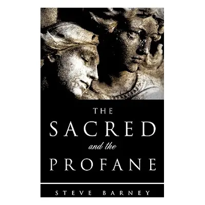 "The Sacred and The Profane" - "" ("Barney Steve")(Paperback)