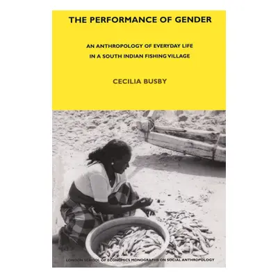 "Performance of Gender" - "An Anthropology of Everyday Life in a South Indian Fishing Village" (