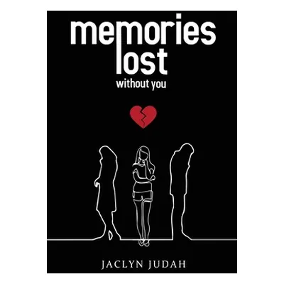 "Memories Lost Without You" - "" ("Judah Jaclyn")(Paperback)