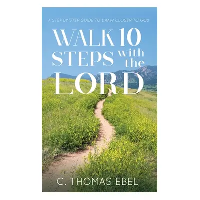 "Walk Ten Steps with the Lord" - "" ("Ebel C. Thomas")(Paperback)