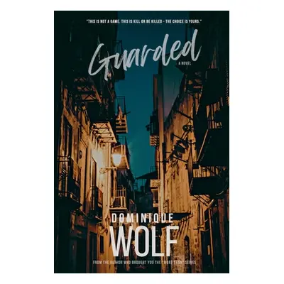 "Guarded" - "" ("Wolf Dominique")(Paperback)