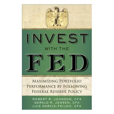 "Invest with the Fed: Maximizing Portfolio Performance by Following Federal Reserve Policy" - ""