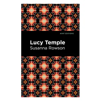 "Lucy Temple" - "" ("Rowson Susanna Haswell")(Pevná vazba)