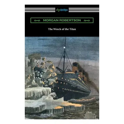 "The Wreck of the Titan" - "" ("Robertson Morgan")(Paperback)