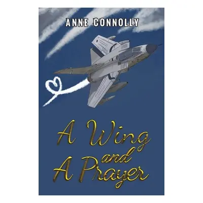 "A Wing and A Prayer" - "" ("Connolly Anne")(Paperback)