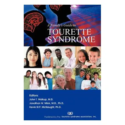 "A Family's Guide to Tourette Syndrome" - "" ("Walkup John T.")(Paperback)