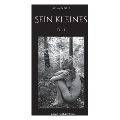 "Sein kleines: Teil 1" - "" ("Neli Sklavin")(Paperback)