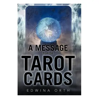 "A Message from the Tarot Cards" - "" ("Orth Edwina")(Pevná vazba)