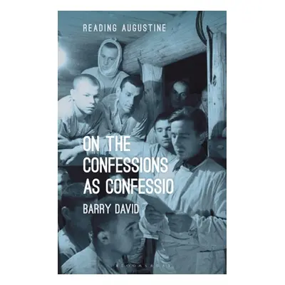 "On the Confessions as 'Confessio': A Reader's Guide" - "" ("David Barry A.")(Paperback)