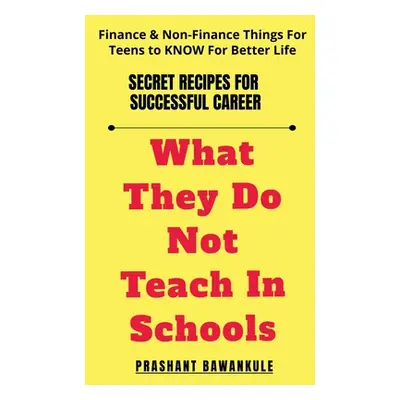 "What They Do Not Teach In Schools" - "" ("Bawankule Prashant")(Paperback)