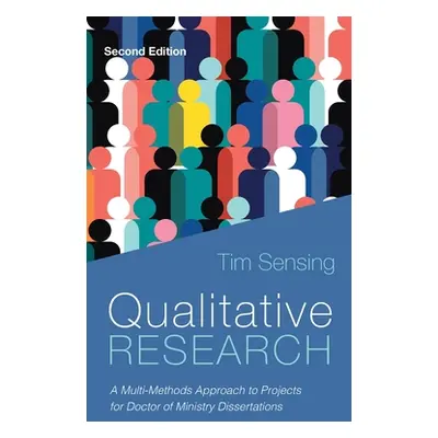 "Qualitative Research, Second Edition: A Multi-Methods Approach to Projects for Doctor of Minist