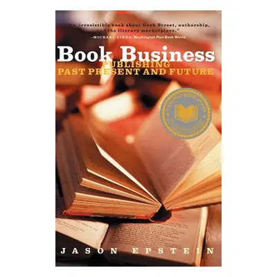 "Book Business Publishing: Past, Present, and Future" - "" ("Epstein Jason")(Paperback)