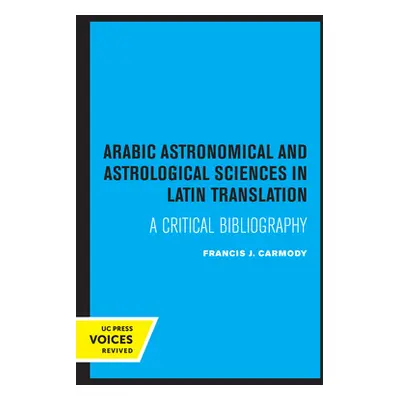 "Arabic Astronomical and Astrological Sciences in Latin Translation: A Critical Bibliography" - 