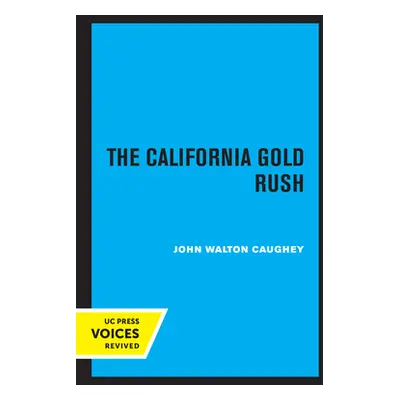 "The California Gold Rush" - "" ("Caughey John Walton")(Paperback)