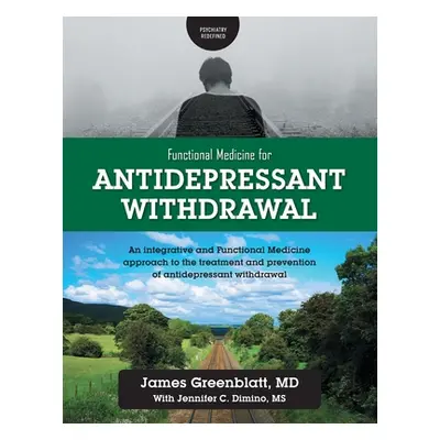 "Functional Medicine for Antidepressant Withdrawal: An integrative and Functional Medicine appro