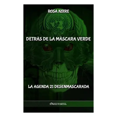 "Detrs de la mscara verde: La Agenda 21 desenmascarada" - "" ("Koire Rosa")(Paperback)