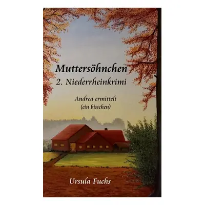 "Muttershnchen: Andrea ermittelt (ein bisschen)" - "" ("Fuchs Ursula")(Paperback)