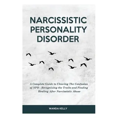 "Narcissistic Personality Disorder: A Complete Guide to Clearing The Confusion of NPD - Recogniz