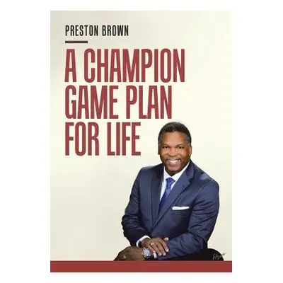 "A Champion Game Plan for Life" - "" ("Brown Preston")(Paperback)