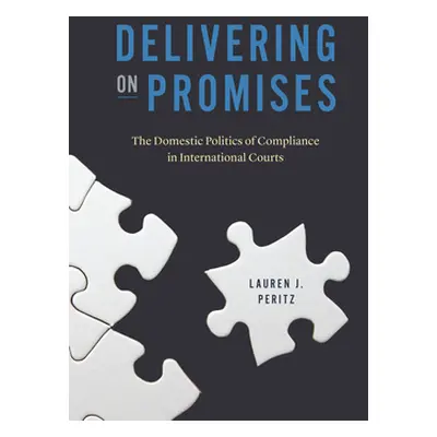 "Delivering on Promises: The Domestic Politics of Compliance in International Courts" - "" ("Per