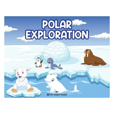 "Polar Exploration" - "" ("Costanzo Beth")(Paperback)