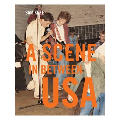 "A Scene in Between USA" - "" ("Knee Sam")(Pevná vazba)