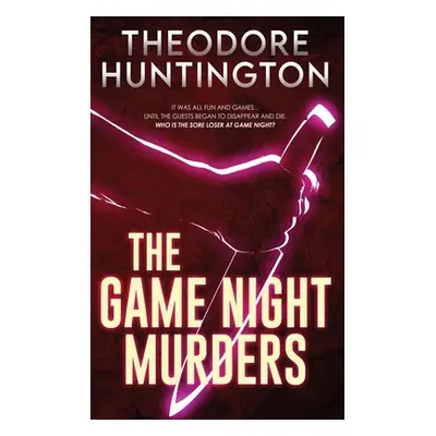 "The Game Night Murders" - "" ("Huntington Theodore")(Pevná vazba)