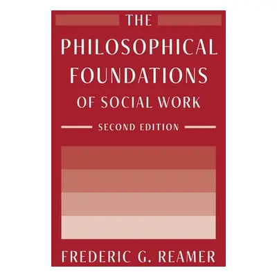 "The Philosophical Foundations of Social Work" - "" ("Reamer Frederic G.")(Pevná vazba)