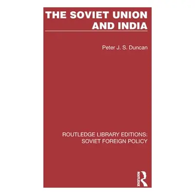 "The Soviet Union and India" - "" ("Duncan Peter J. S.")(Pevná vazba)