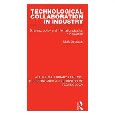 "Technological Collaboration in Industry: Strategy, Policy and Internationalization in Innovatio