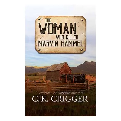 "The Woman Who Killed Marvin Hammel: The Woman Who" - "" ("Crigger C. K.")(Library Binding)