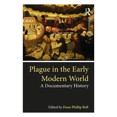 "Plague in the Early Modern World" - "A Documentary History" ("")(Paperback / softback)