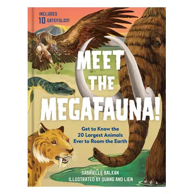 "Meet the Megafauna!: Get to Know 20 of the Largest Animals to Ever Roam the Earth" - "" ("Balka