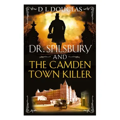 "Dr. Spilsbury and the Camden Town Killer" - "" ("Douglas D.L.")(Paperback / softback)