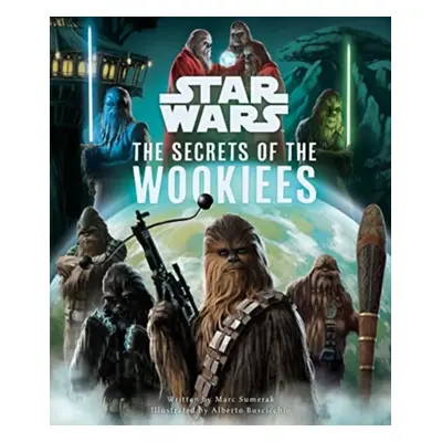 "Star Wars: The Secrets of the Wookiees" - "" ("Sumerak Marc")(Pevná vazba)